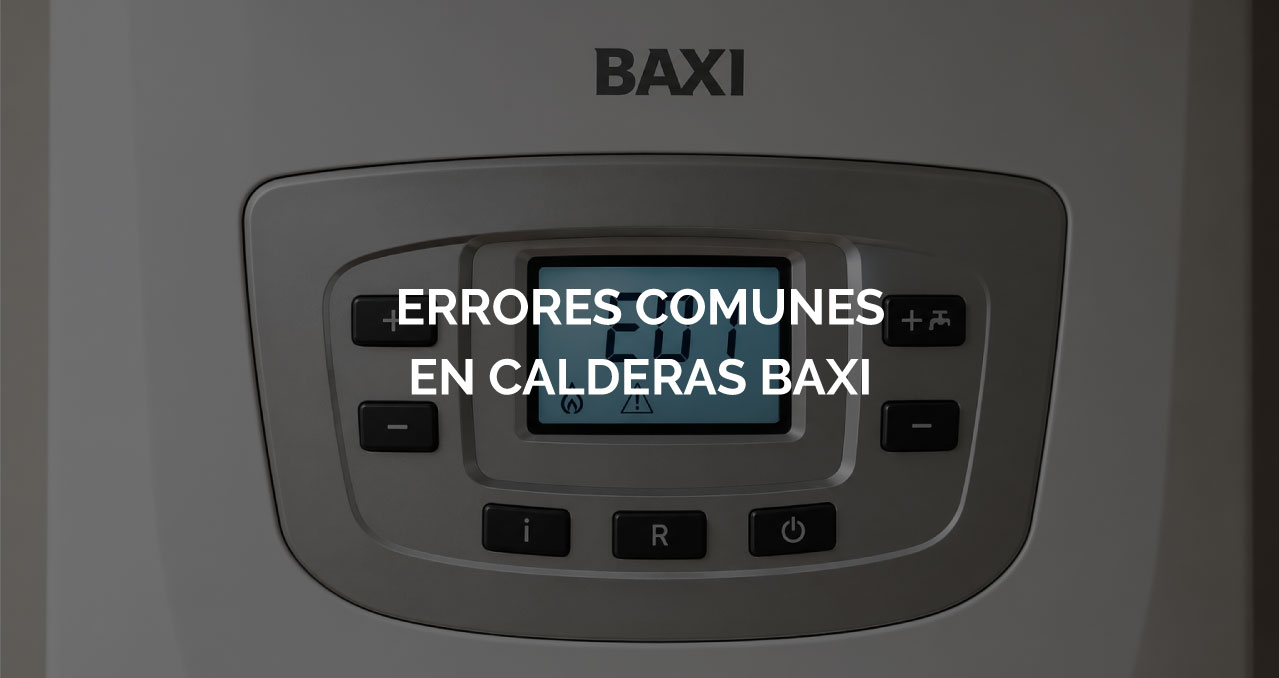 Códigos de error más comunes en calderas Baxi y qué significan